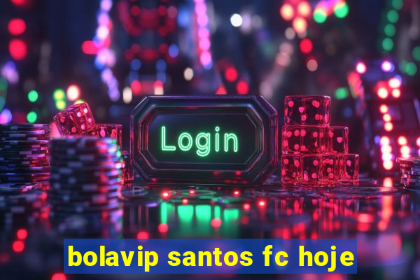 bolavip santos fc hoje